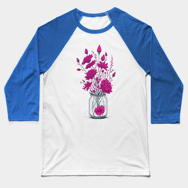 Fuchsia Flowers in a Mason Jar Baseball T-Shirt by Yolanda.Kafatos